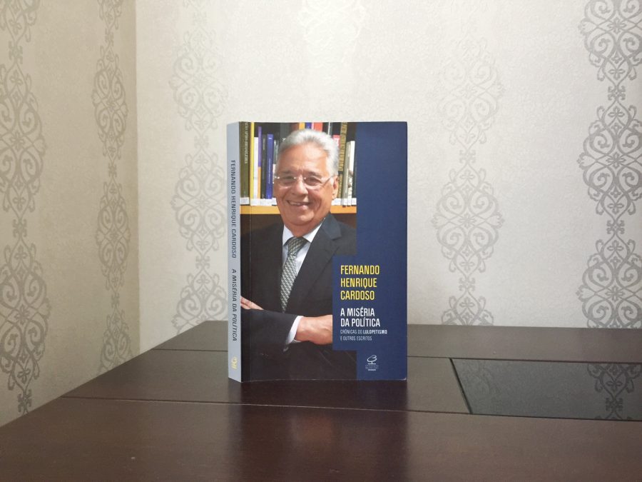 Serra: A miséria da política: Crônicas do lulopetismo e outros escritos, de FHC